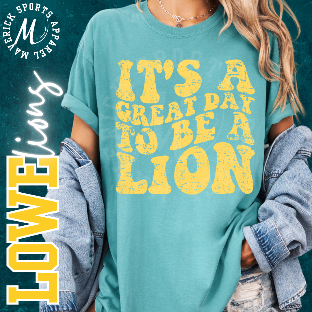 It's a Great Day to be a Lion Tee
